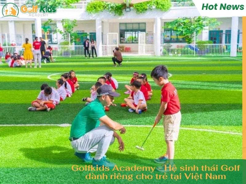 Golfkids Academy - Hệ sinh thái Golf dành riêng cho trẻ tại Việt Nam