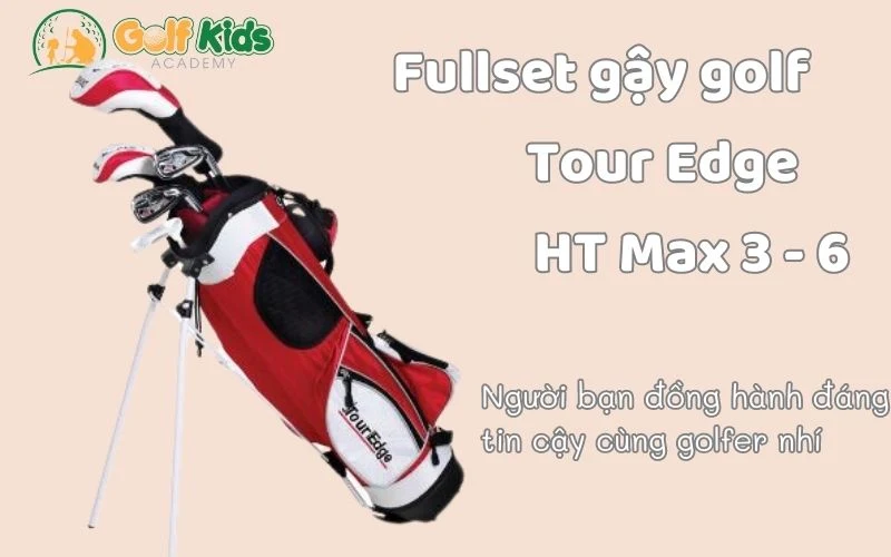 Hình ảnh tổng quan bộ gậy Fullset 5 gậy trẻ em Tour Edge HT Max 3 - 6 tuổi